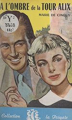 Télécharger le livre :  À l'ombre de la tour Alix