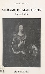Télécharger le livre :  Madame de Maintenon, 1635-1719
