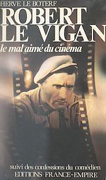 Download this eBook Robert Le Vigan, le mal-aimé du cinéma