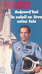 Télécharger le livre :  Aujourd'hui le soleil se lève seize fois