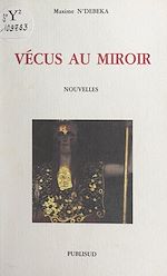 Télécharger le livre :  Vécus au miroir