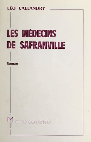 Téléchargez le livre :  Les médecins de Safranville