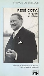 Télécharger le livre :  René Coty, tel qu'en lui-même
