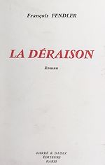 Télécharger le livre :  La déraison