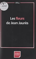 Télécharger le livre :  Les fleurs de Jean Jaurès