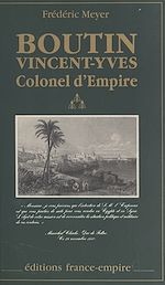 Download this eBook Boutin Vincent-Yves, Colonel d'Empire