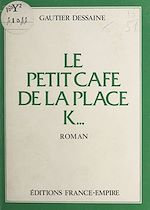 Download this eBook Le petit café de la place K...