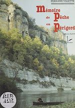 Télécharger le livre :  Mémoire de pêche en Périgord