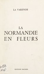 Télécharger le livre :  La Normandie en fleurs