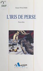 Télécharger le livre :  L'iris de Perse