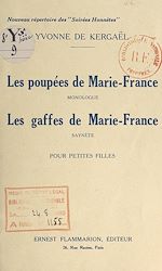 Télécharger le livre :  Les poupées de Marie-France, monologue. Les gaffes de Marie-France, saynète