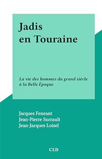 Téléchargez le livre :  Jadis en Touraine