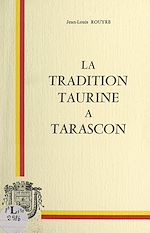 Télécharger le livre :  La tradition taurine à Tarascon