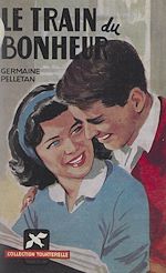 Télécharger le livre :  Le train du bonheur