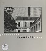 Télécharger le livre :  Promenades bagnoletaises