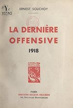 Télécharger le livre :  La dernière offensive, 1918