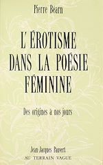 Télécharger le livre :  L'érotisme dans la poésie féminine de langue française