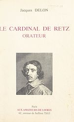 Télécharger le livre :  Le Cardinal de Retz orateur