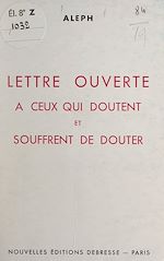 Télécharger le livre :  Lettre ouverte à ceux qui doutent et souffrent de douter