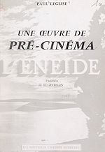 Download this eBook Une œuvre de pré-cinéma : "L'énéïde"