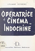 Download this eBook Opératrice de cinéma en Indochine