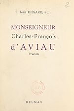 Télécharger le livre :  Monseigneur Charles-François d'Aviau (1736-1826)