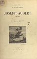 Télécharger le livre :  Joseph Aubert, un artiste chrétien (1849-1924)