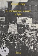 Télécharger le livre :  Le mouvement ouvrier à Lyon