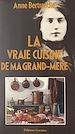 Télécharger le livre :  La vraie cuisine de ma grand-mère