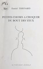 Télécharger le livre :  Petites choses à croquer du bout des yeux