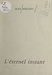 Télécharger le livre :  L'éternel instant
