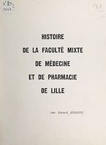 Télécharger le livre :  Histoire de la Faculté mixte de médecine et de pharmacie de Lille