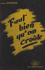 Télécharger le livre :  Faut bien qu'on croûte