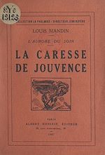 Télécharger le livre :  L'aurore du soir, la caresse de Jouvence