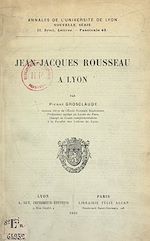 Télécharger le livre :  Jean-Jacques Rousseau à Lyon