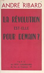 Télécharger le livre :  La Révolution est-elle pour demain ?