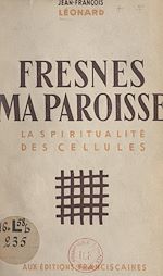 Télécharger le livre :  Fresnes, ma paroisse