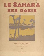 Télécharger le livre :  Le Sahara, ses oasis