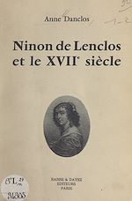 Télécharger le livre :  Ninon de Lenclos et le XVIIe siècle