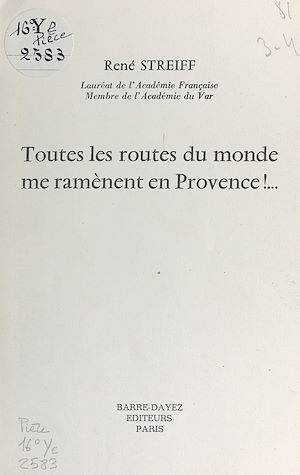 Téléchargez le livre :  Toutes les routes du monde me ramènent en Provence !