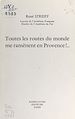 Télécharger le livre :  Toutes les routes du monde me ramènent en Provence !