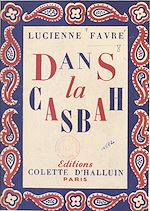 Télécharger le livre :  Dans la Casbah, 1937-1948