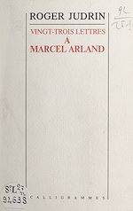 Télécharger le livre :  Vingt-trois lettres de Roger Judrin à Marcel Arland
