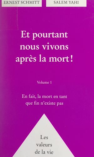 Téléchargez le livre :  Et pourtant nous vivons après la mort ! (1). En fait, la mort en tant que fin n'existe pas