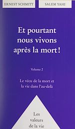 Télécharger le livre :  Et pourtant nous vivons après la mort ! (2). Le vécu de la mort et la vie dans l'au-delà
