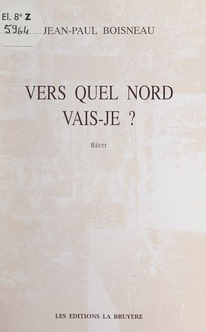 Téléchargez le livre :  Vers quel Nord vais-je ?