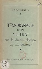 Télécharger le livre :  Témoignage d'un "ultra" sur le drame algérien