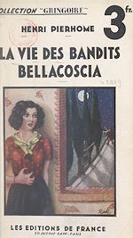 Télécharger le livre :  La vie des bandits : Bellacoscia