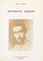 Télécharger le livre :  Monsieur Urbain, 1864-1955