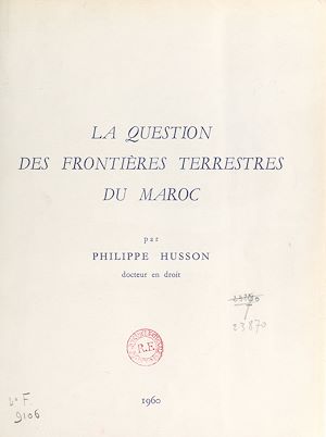 Téléchargez le livre :  La question des frontières terrestres du Maroc